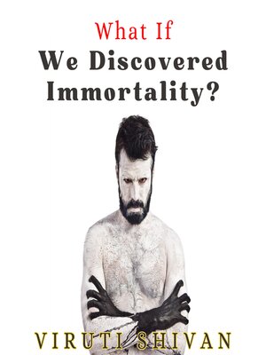 cover image of What If We Discovered Immortality?